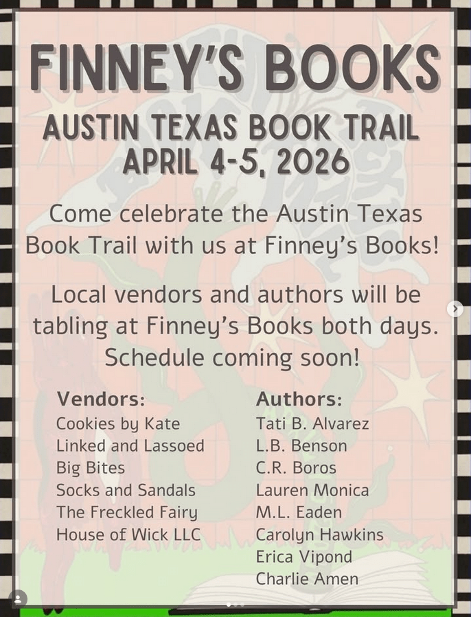 Finney's Books Austin Texas Book Trail April 4-5, 2026 - Come celebrate the ATX Book Trail with us at Finney's Books! Local Vendors and Authors will be tabling at Finney's Books both days.